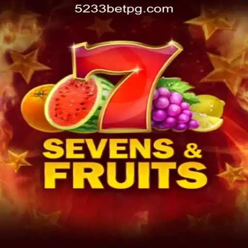 Exploring SevensFruits: A Leading Slot Game by 5233bet.com Official Slots Brasil #1